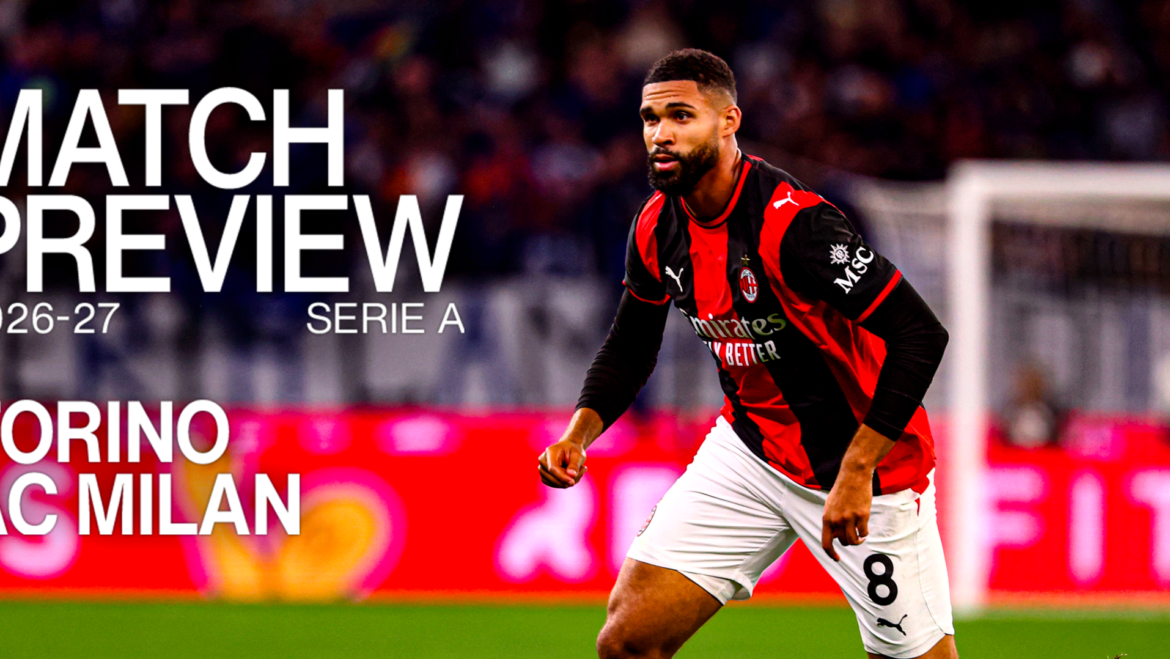 TORINO v AC MILAN: MATCH PREVIEW