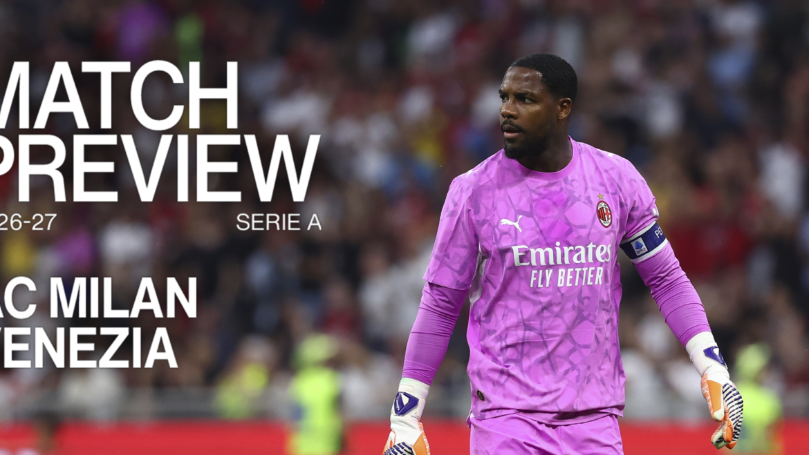 AC MILAN v VENEZIA: MATCH PREVIEW