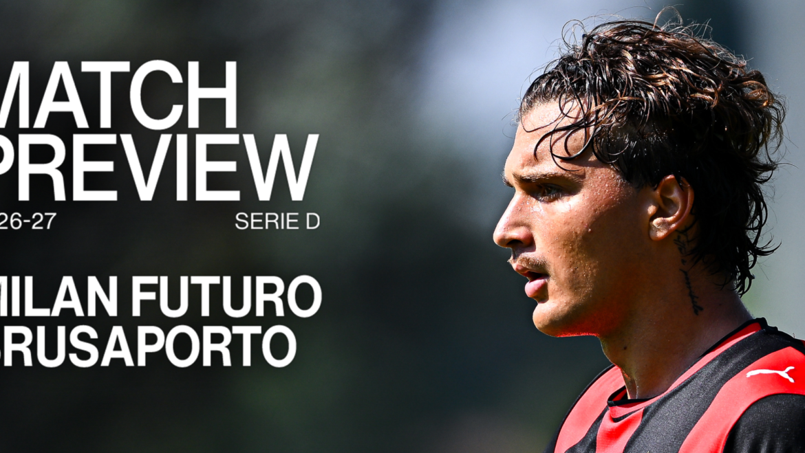 MILAN FUTURO vs. BRUSAPORTO: MATCH PREVIEW