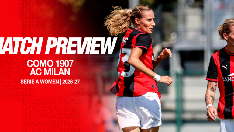 SERIE A WOMEN, COMO 1907 vs. AC MILAN: MATCH PREVIEW