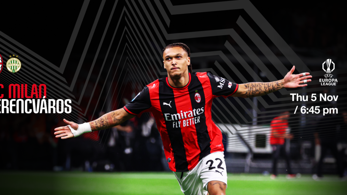 AC MILAN vs. FERENCVÁROS: EUROPA LEAGUE RETURNS